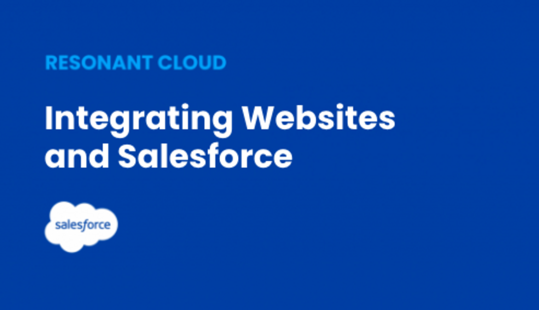 Integrating Websites and Salesforce | Resonant Cloud Solutions